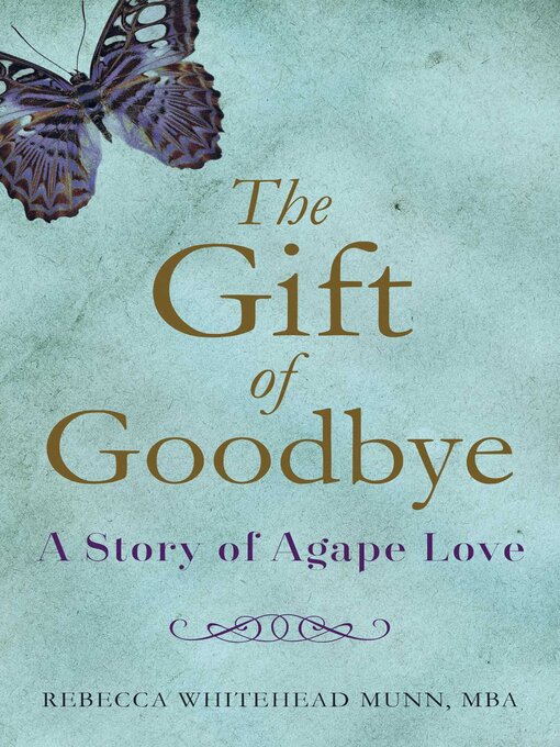 Title details for The Gift of Goodbye by Rebecca Whitehead Munn - Available